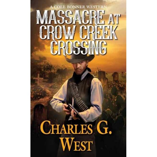 Massacre at Crow Creek Crossing de Charles G. West
