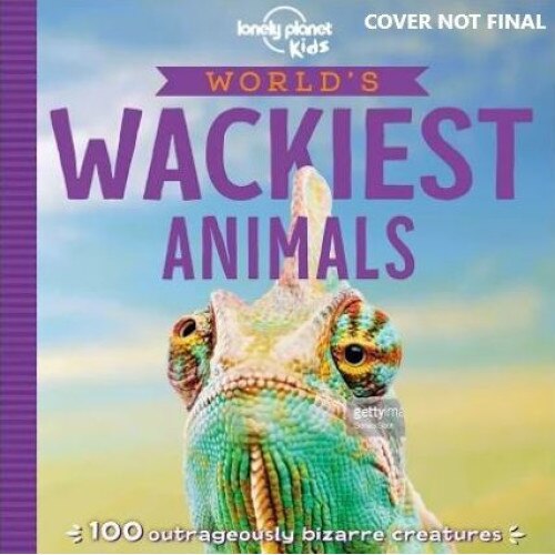 World's Wackiest Animals de Lonely Planet