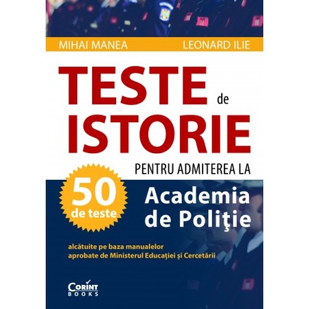 Teste De Istorie 2020 Pentru Admiterea La Academia De Politie Mihai Manea Leonard Ilie Emag Ro