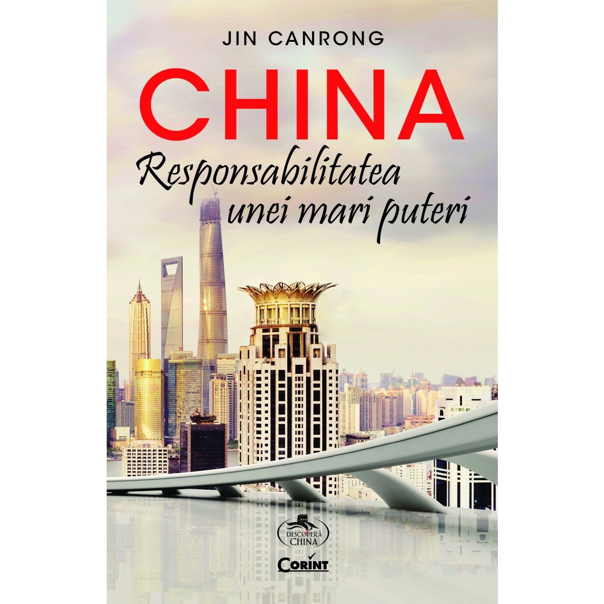 China. Responsabilitatea unei mari puteri, Jin Canrong