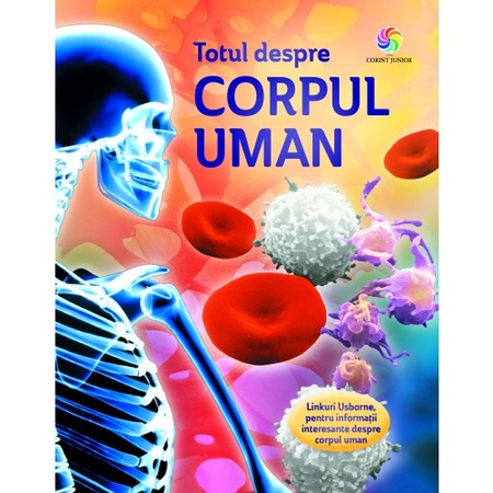 Totul Despre Corpul Uman Anna Claybourne Emag Ro