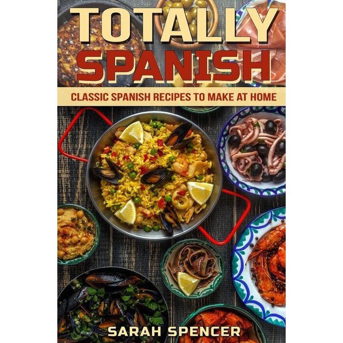 totally-spanish-classic-spanish-recipes-to-make-at-home-de-sarah