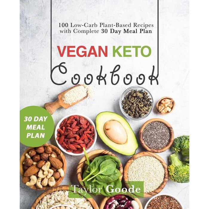 Vegan Keto Cookbook 100 LowCarb PlantBased Recipes with Complete 30