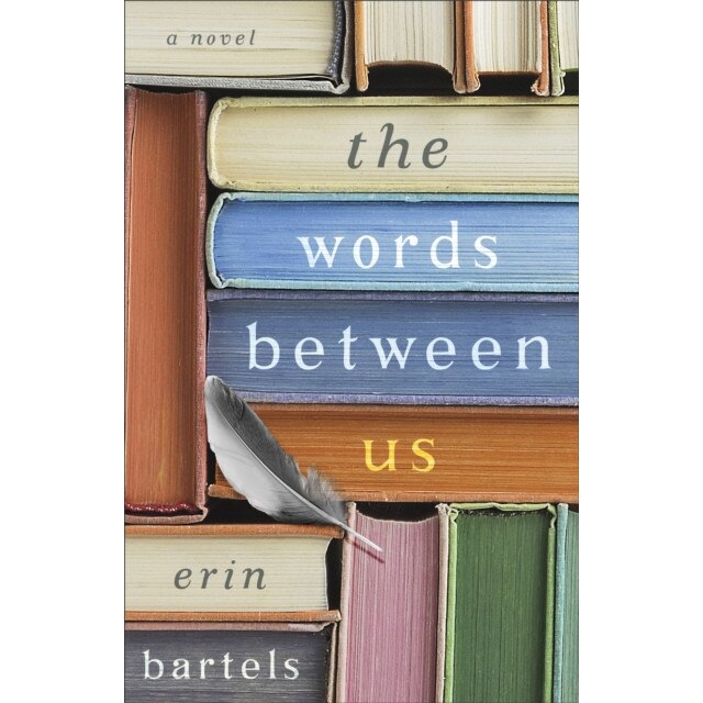 The Words Between Us de Erin Bartels