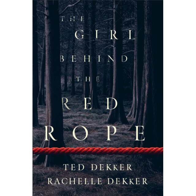 The Girl Behind the Red Rope de Ted Dekker