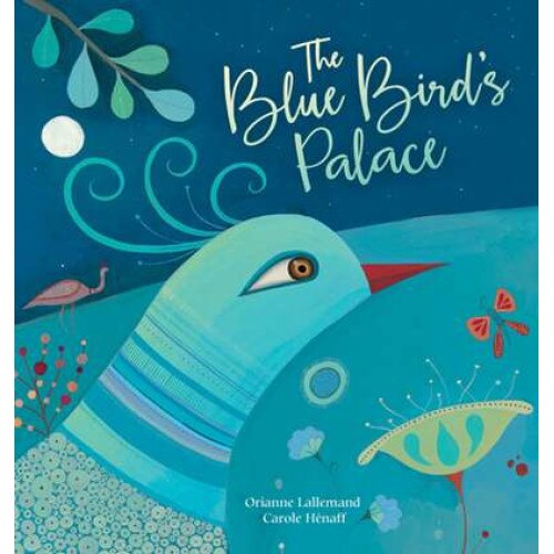 The Blue Bird's Palace de Orianne Lallemand