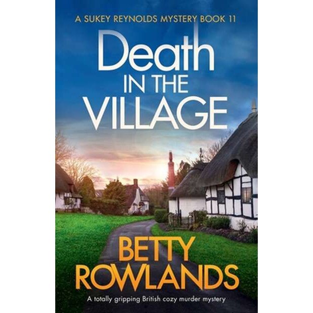 Death in the Village: A totally gripping British cozy murder mystery de Betty Rowlands