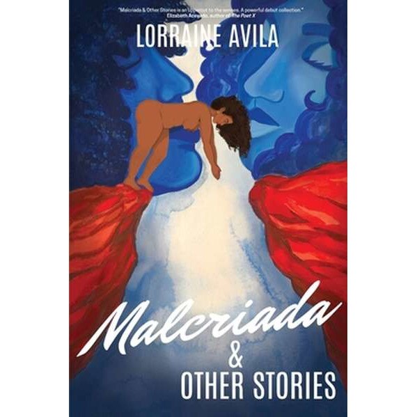 Malcriada & Other Stories de Lorraine Avila