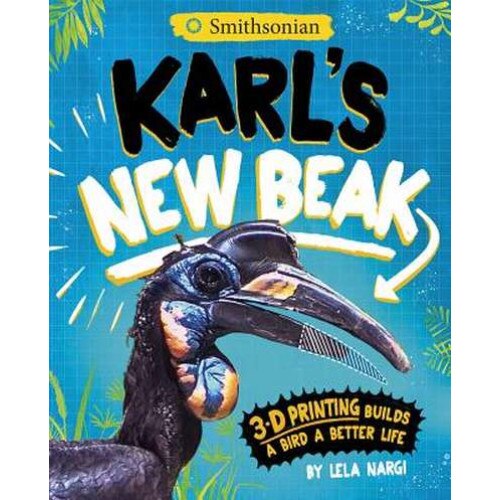 Karl's New Beak: 3-D Printing Builds a Bird a Better Life de Lela Nargi