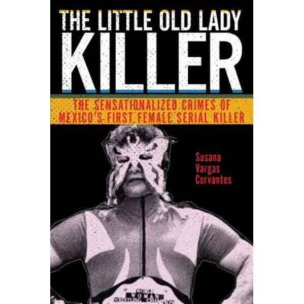 The Little Old Lady Killer de Susana Vargas Cervantes [Paperback]