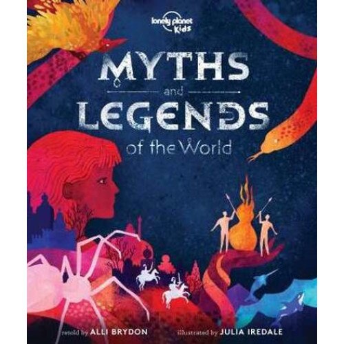 Myths and Legends of the World de Lonely Planet Kids