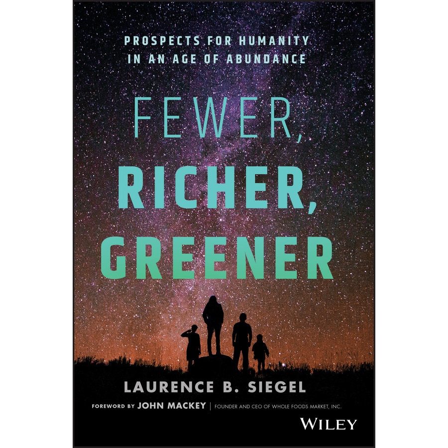 Fewer, Richer, Greener de Laurence B. Siegel