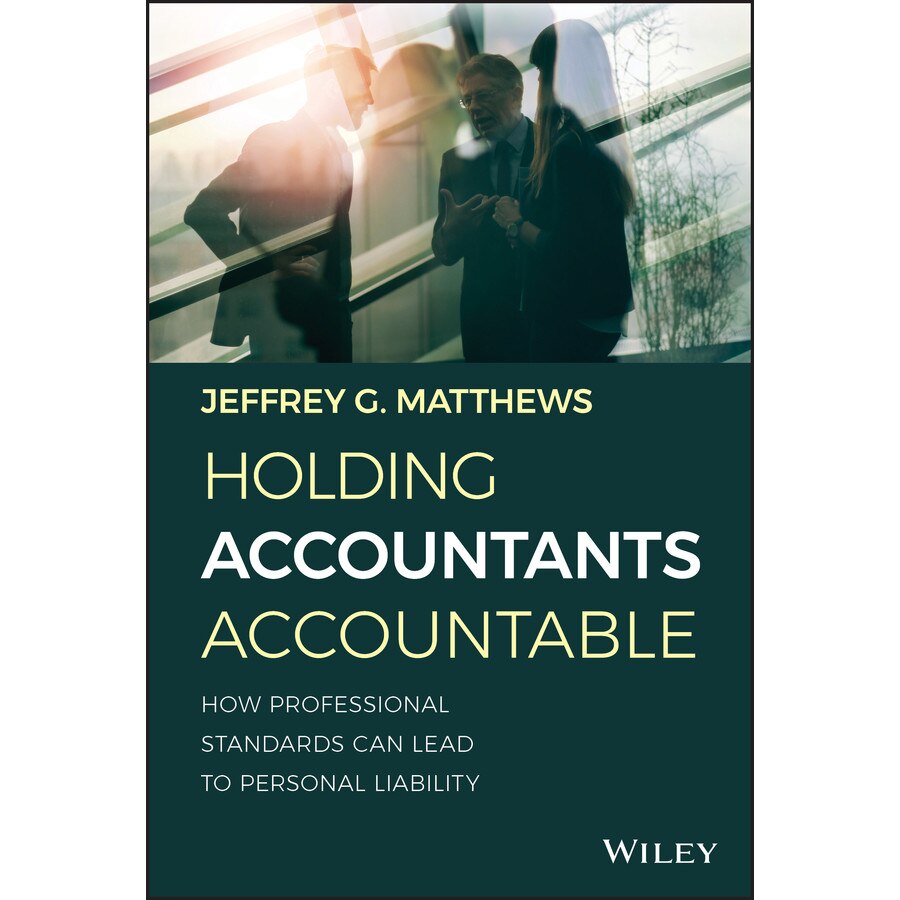 Holding Accountants Accountable de Jeffrey G. Matthews