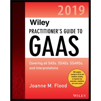 Wiley Practitioner′s Guide to GAAS 2019 de Joanne M. Flood Wiley Practitioner′s Guide to GAAS 2019 de Joanne M. Flood