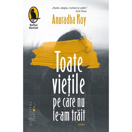 Toate Vietile Pe Care Le Am Trait Anuradha Roy Emag Ro
