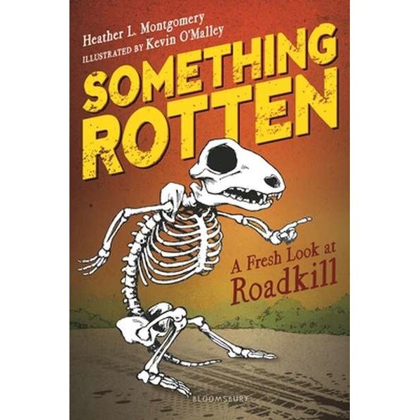Something Rotten: A Fresh Look at Roadkill de Heather L. Montgomery