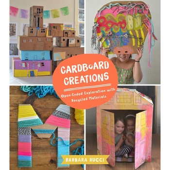 Cardboard Creations: Open-Ended Exploration with Recycled Materials de Barbara Rucci Cardboard Creations: Open-Ended Exploration with Recycled Materials de Barbara Rucci