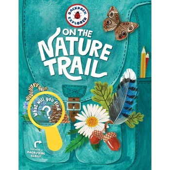 Backpack Explorer: On the Nature Trail: What Will You Find? de Editors Of Storey Publishing Backpack Explorer: On the Nature Trail: What Will You Find? de Editors Of Storey Publishing