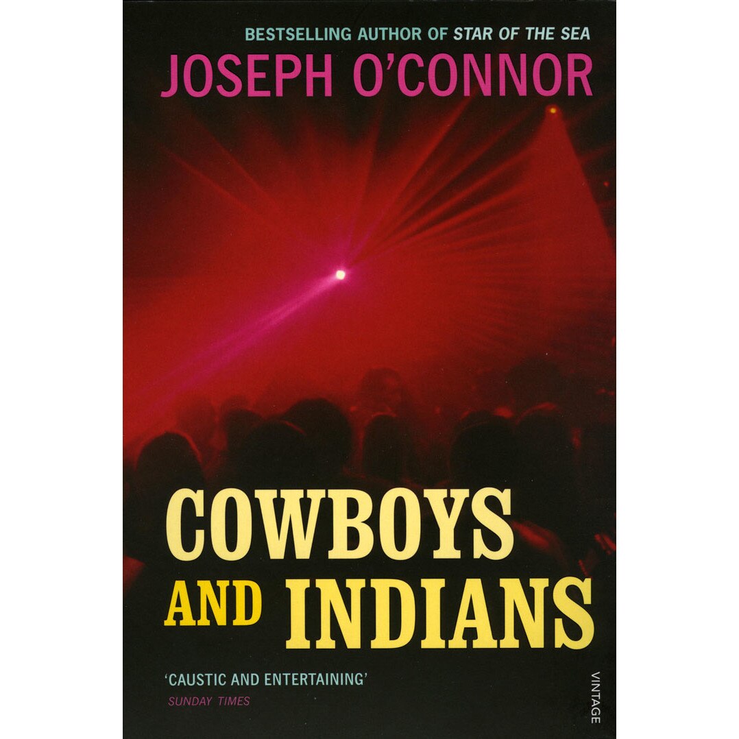 O'Connor, J: Cowboys and Indians de Joseph O'Connor