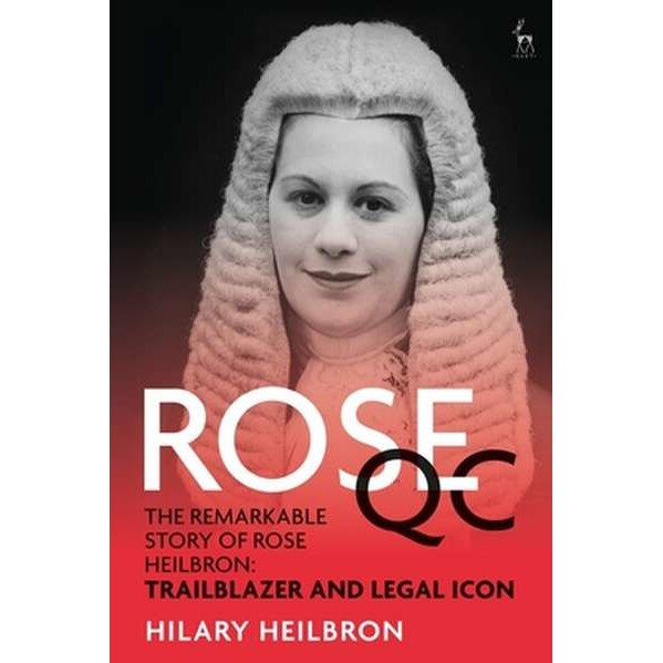 ROSE QC de Hilary Heilbron QC, QC