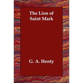 The Lion of Saint Mark de G. A. Henty The Lion of Saint Mark de G. A. Henty