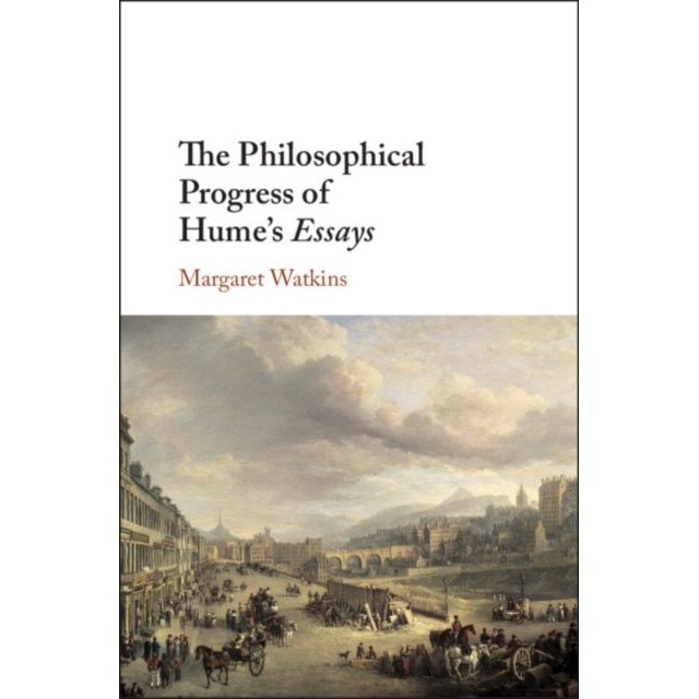 The Philosophical Progress of Hume's Essays de Margaret Watkins