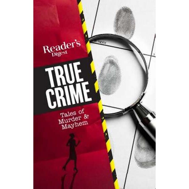 Reader's Digest True Crime: Tales of Murder & Mayhem de Reader'S Digest