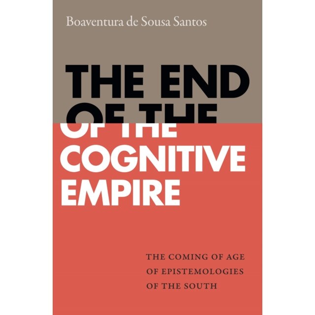 The End of the Cognitive Empire de Boaventura de Sousa Santos