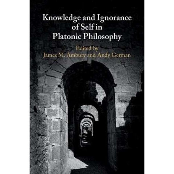 Knowledge and Ignorance of Self in Platonic Philosophy de James M. Ambury