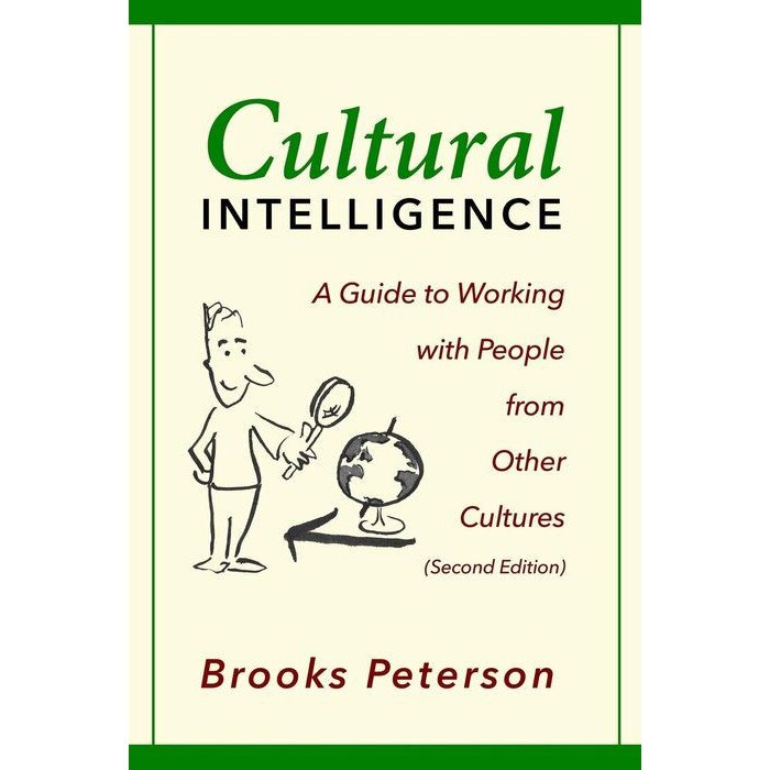 Cultural Intelligence: A Guide to Working with People from Other Cultures de Brooks Peterson