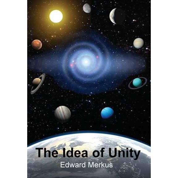 The Idea of Unity de Edward Merkus