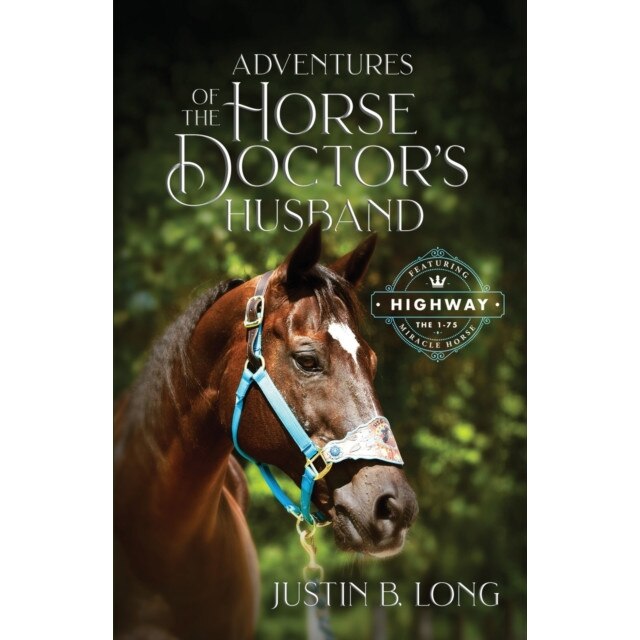 Adventures of the Horse Doctor's Husband de Justin B. Long