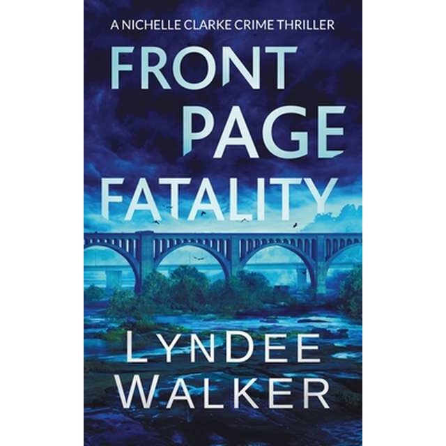 Front Page Fatality: A Nichelle Clarke Crime Thriller de Lyndee Walker