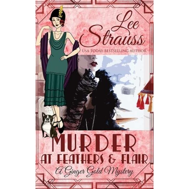 Murder at Feathers & Flair: a cozy historical mystery de Lee Strauss