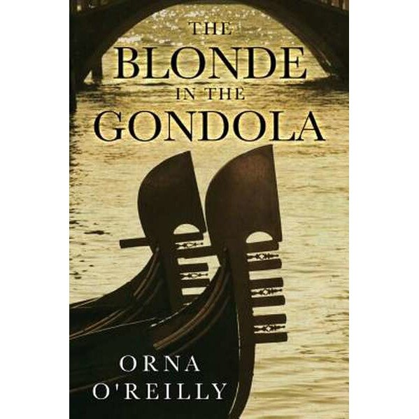 The Blonde in the Gondola de Orna O'Reilly