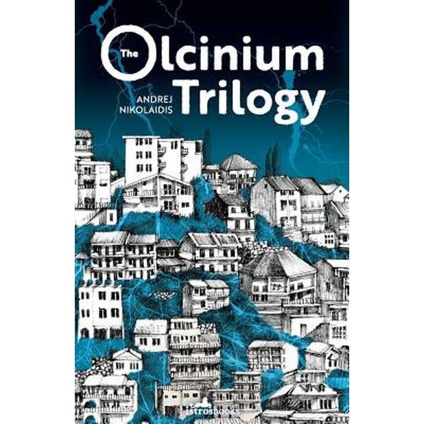 The Olcinium Trilogy de Andrej Nikolaidis