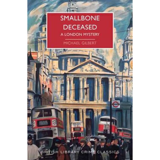 Smallbone Deceased: A London Mystery de Michael Gilbert