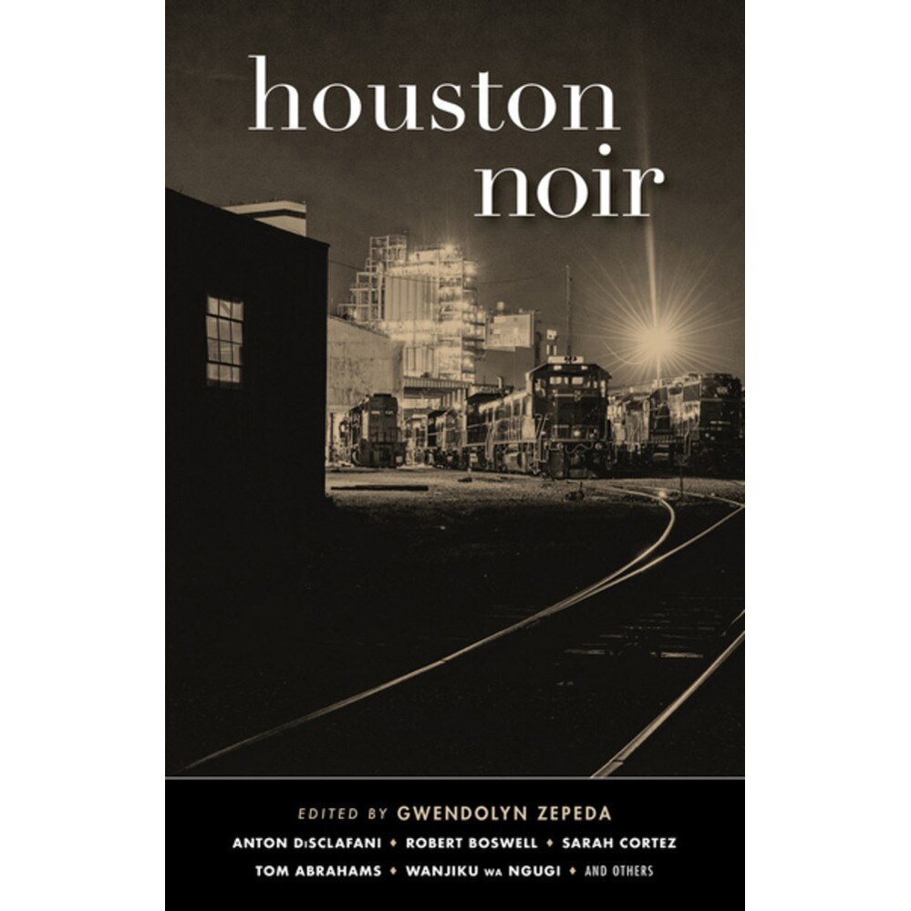 Houston Noir de Gwendolyn Zepeda