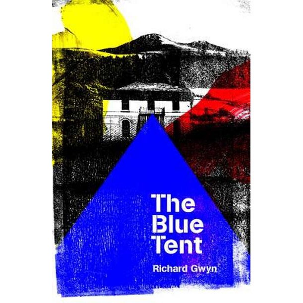 The Blue Tent de Richard Gwyn