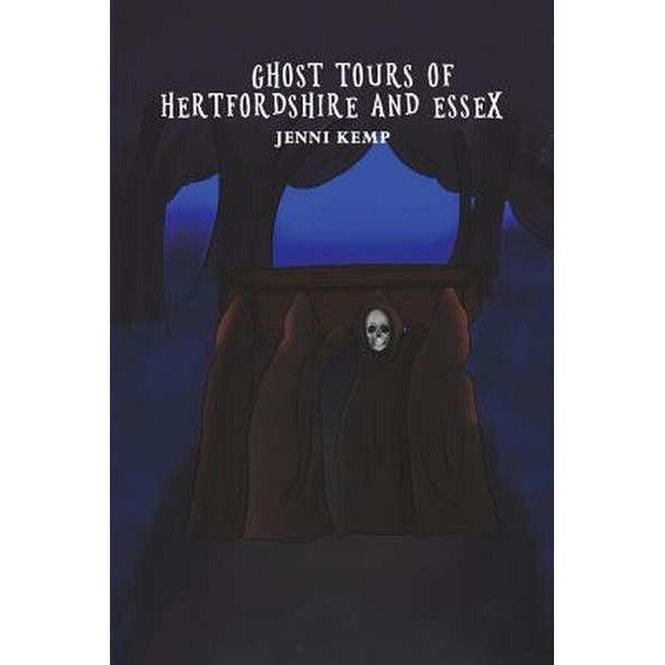 Ghost Tours of Hertfordshire and Essex de Jenni Kemp