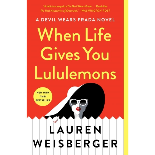 When Life Gives You Lululemons de Lauren Weisberger