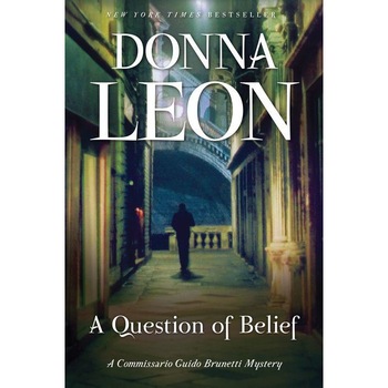A Question of Belief: A Commissario Guido Brunetti Mystery de Donna Leon A Question of Belief: A Commissario Guido Brunetti Mystery de Donna Leon