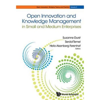 Open Innovation And Knowledge Management In Small And Medium Enterprises de Durst Susanne Open Innovation And Knowledge Management In Small And Medium Enterprises de Durst Susanne