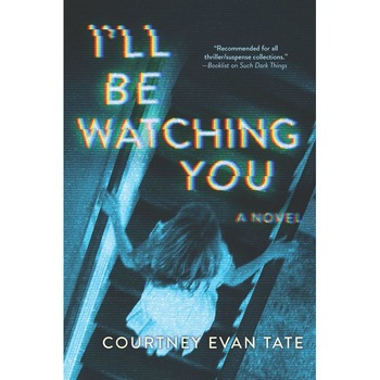 I'll Be Watching You de Courtney Evan Tate I'll Be Watching You de Courtney Evan Tate