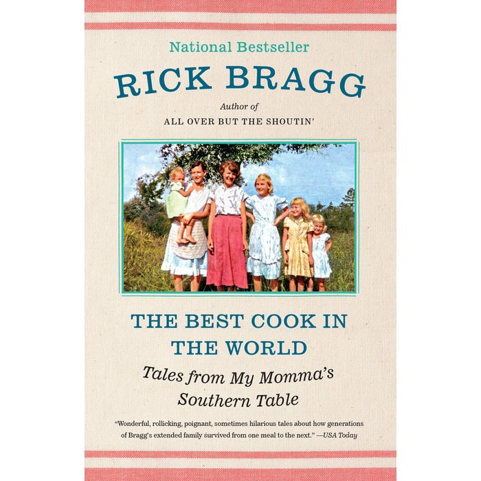 The Best Cook in the World: Tales from My Momma's Southern Table de Rick Bragg