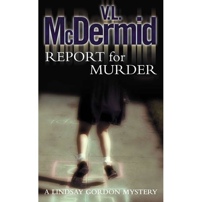 Report for Murder de V. L. McDermid