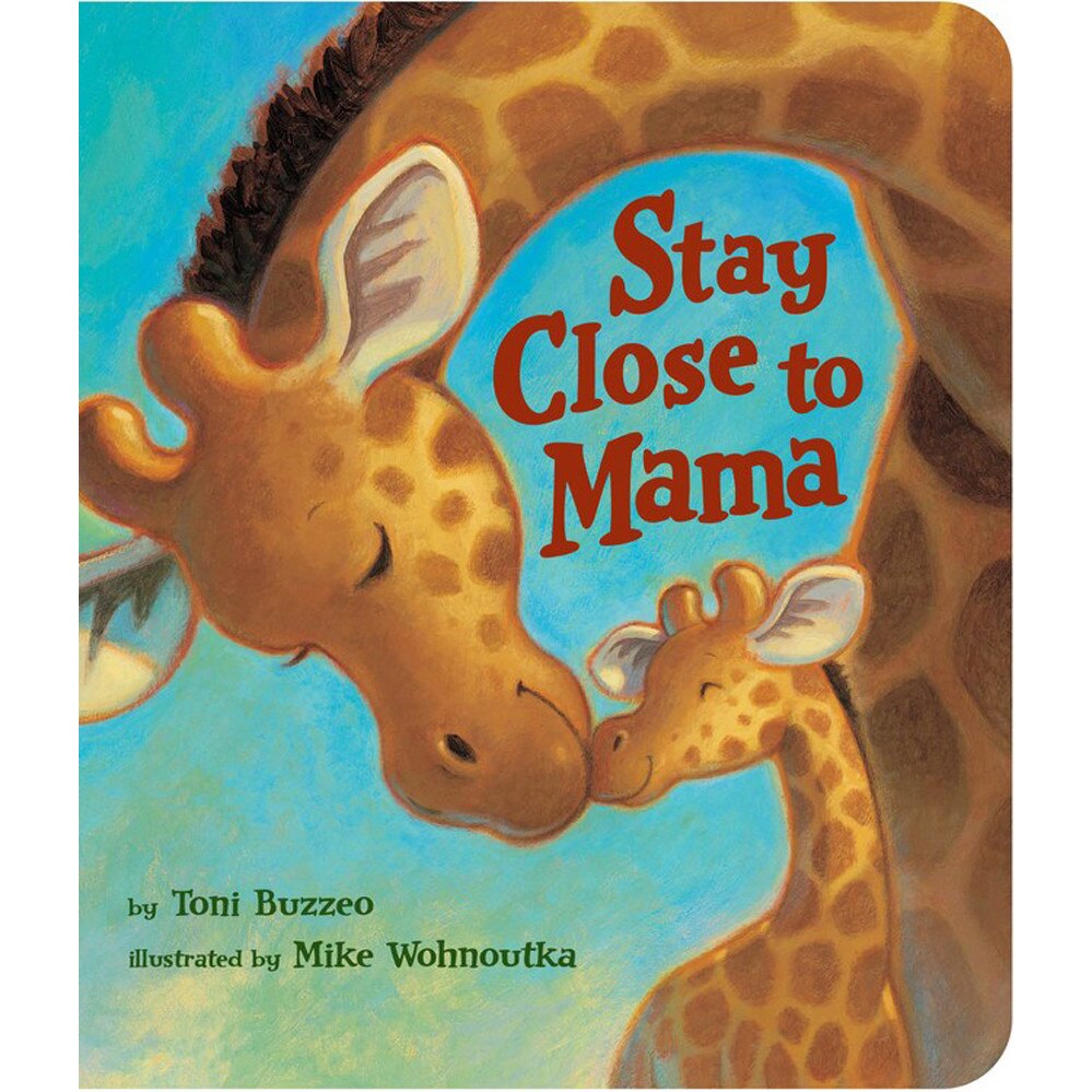 Stay Close To Mama de Mike Wohnoutka