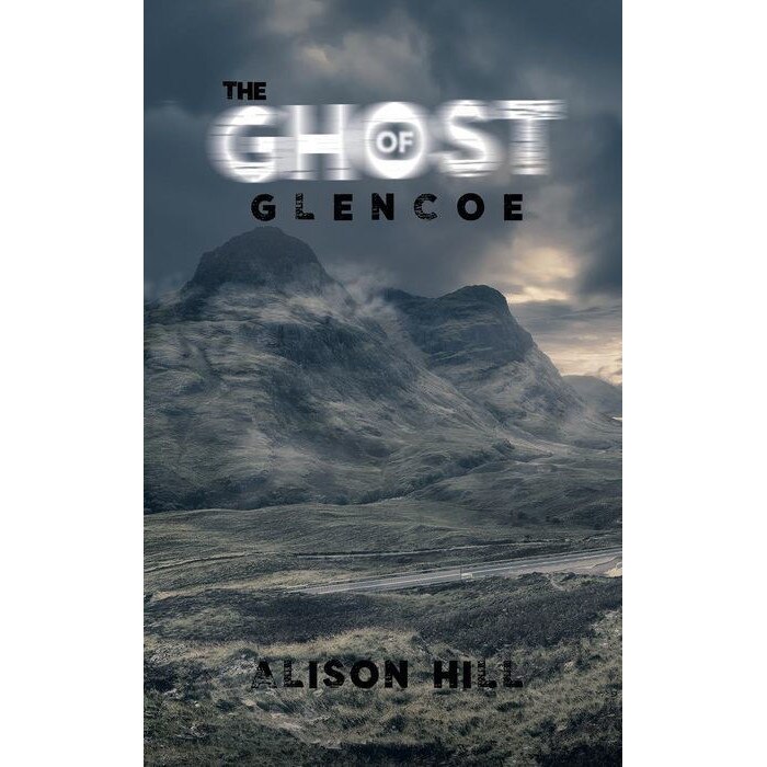 The Ghost of Glencoe de Alison Hill