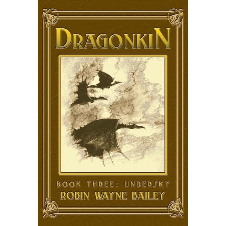 Dragonkin Book Three, Undersky de Robin Wayne Bailey