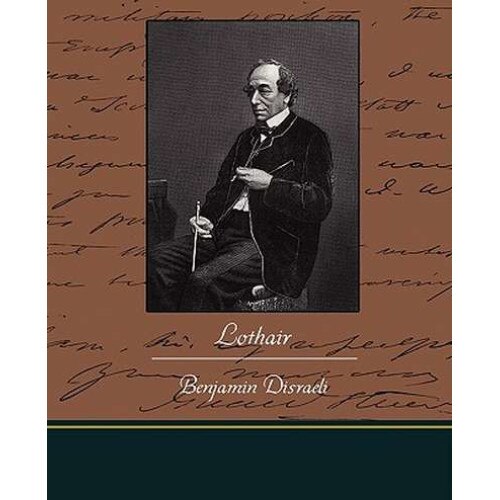 Lothair de Benjamin Disraeli eMAG.ro